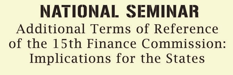 14.09.2019 : Seminar on Additional ToR of the 15th Finance Commission : Its implications on the States.